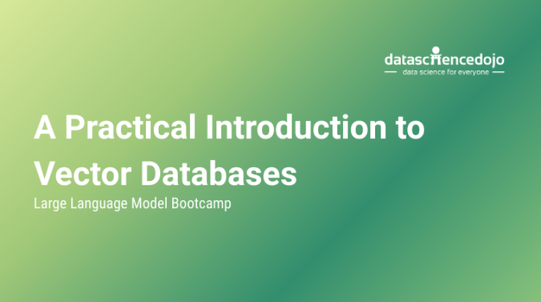 A Practical Introduction to Vector Databases A Practical Introduction to Vector Databases