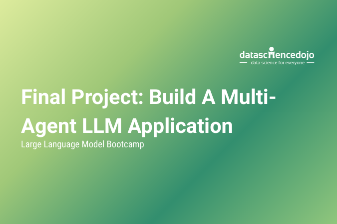 Final Project_ Build A Multi-Agent LLM Application