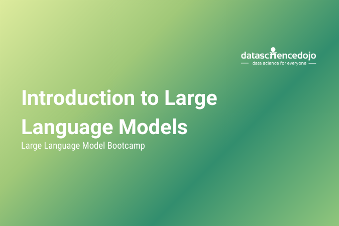 Introduction to Large Language Models