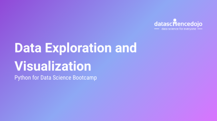Data Exploration and Visualization Data Exploration and Visualization