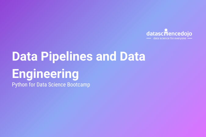 Data Pipelines and Data Engineering