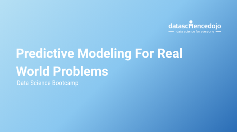 Predictive Modeling For Real World Problems Predictive Modeling For Real World Problems